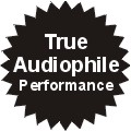 True Audiophile Performance
